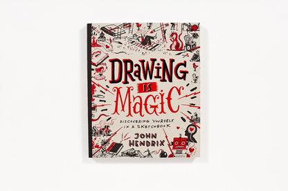 Drawing Is Magic: Discovering Yourself in a Sketchbook