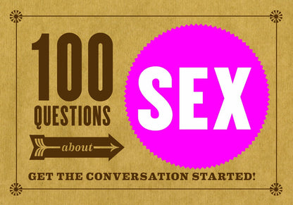 100 Questions about Sex: Get the Conversation Started!